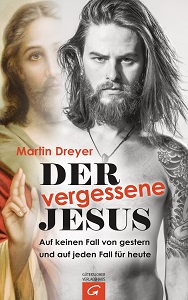 Der vergessene Jesus von Martin Dreyer